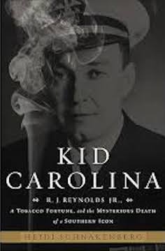 Cover of Kid Carolina by Heidi Schnakenberg, a biography of R.J. Reynolds Jr.